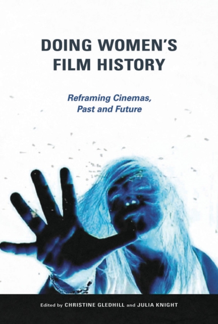 Doing Women's Film History : Reframing Cinemas, Past and Future, EPUB eBook