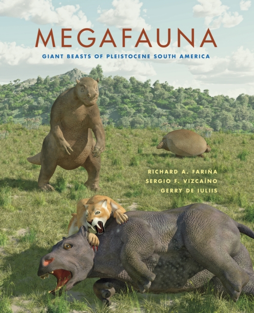 Megafauna : Giant Beasts of Pleistocene South America, EPUB eBook