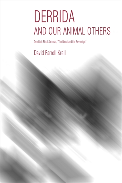 Derrida and Our Animal Others : Derrida's Final Seminar, the Beast and the Sovereign, EPUB eBook