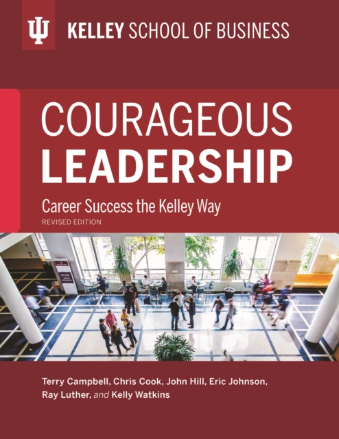 Courageous Leadership : Career Success the Kelley Way, Paperback / softback Book