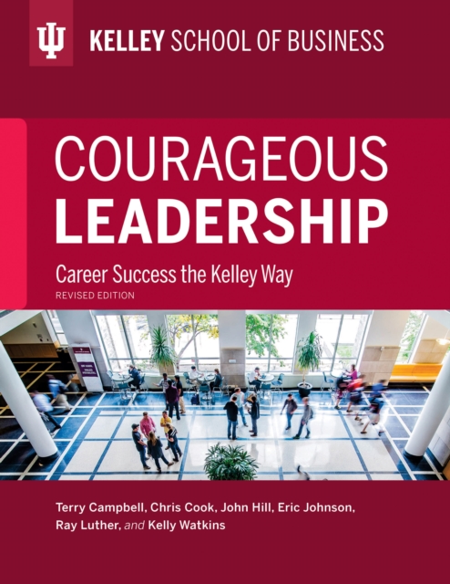 Courageous Leadership, Revised Edition : Career Success the Kelley Way, Paperback / softback Book