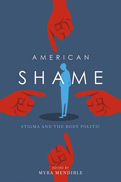 American Shame : Stigma and the Body Politic, Paperback / softback Book