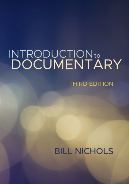 Introduction to Documentary, Third Edition, Hardback Book