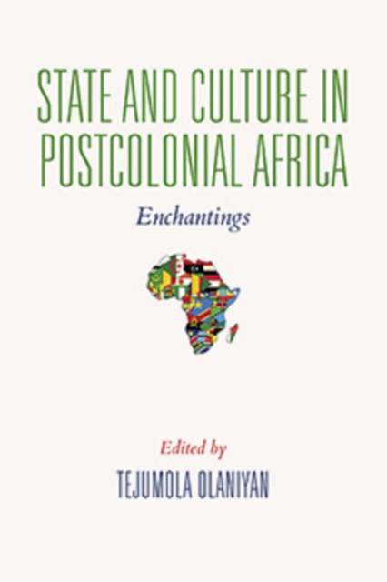 State and Culture in Postcolonial Africa : Enchantings, Hardback Book