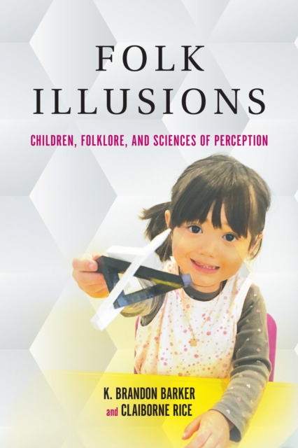 Folk Illusions : Children, Folklore, and Sciences of Perception, EPUB eBook