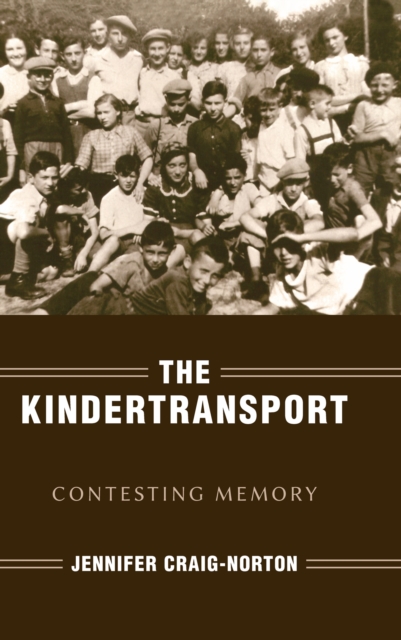 The Kindertransport : Contesting Memory, EPUB eBook