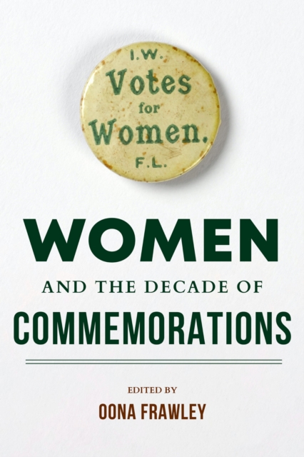 Women and the Decade of Commemorations, Hardback Book