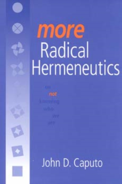 More Radical Hermeneutics : On Not Knowing Who We Are, Paperback / softback Book