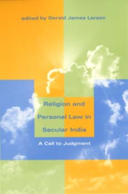 Religion and Personal Law in Secular India : A Call to Judgment, Paperback / softback Book