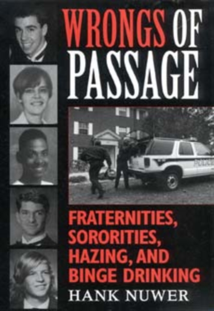 Wrongs of Passage : Fraternities, Sororities, Hazing, and Binge Drinking, Paperback / softback Book