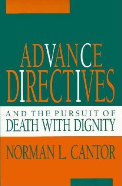 Advance Directives and the Pursuit of Death with Dignity, Hardback Book