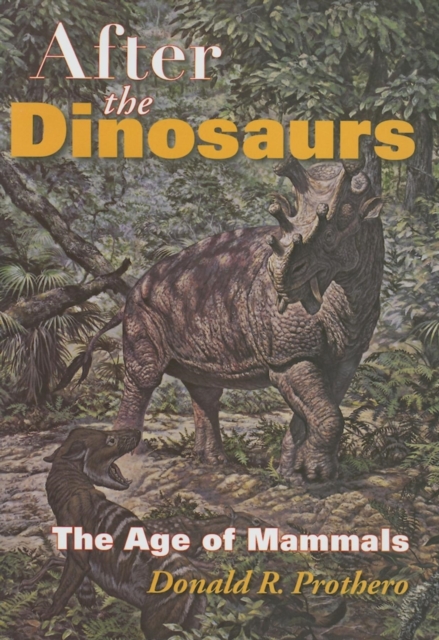 After the Dinosaurs : The Age of Mammals, Hardback Book