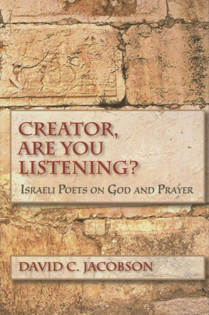 Creator, Are You Listening? : Israeli Poets on God and Prayer, Hardback Book