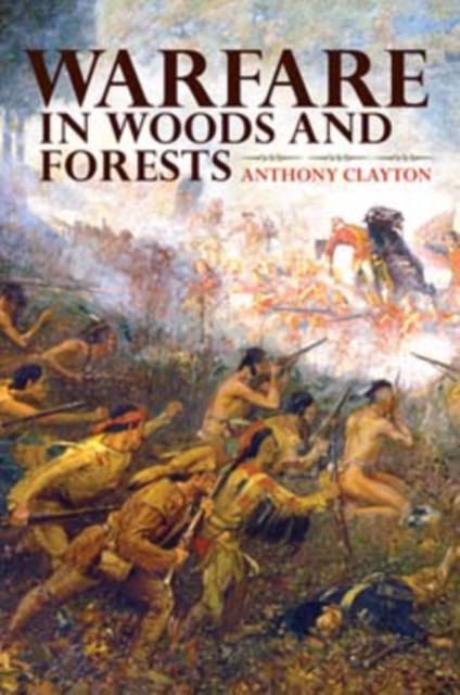 Warfare in Woods and Forests, Hardback Book