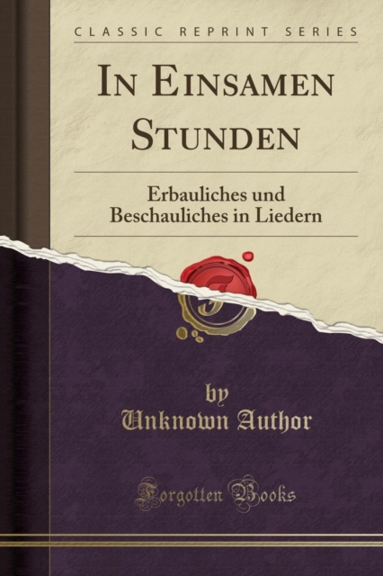 In Einsamen Stunden: Erbauliches und Beschauliches in Liedern (Classic Reprint), Paperback / softback Book