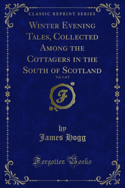 Winter Evening Tales, Collected Among the Cottagers in the South of Scotland, PDF eBook