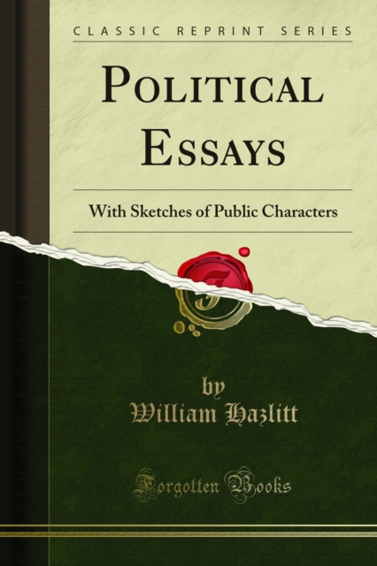 Political Essays : With Sketches of Public Characters, PDF eBook