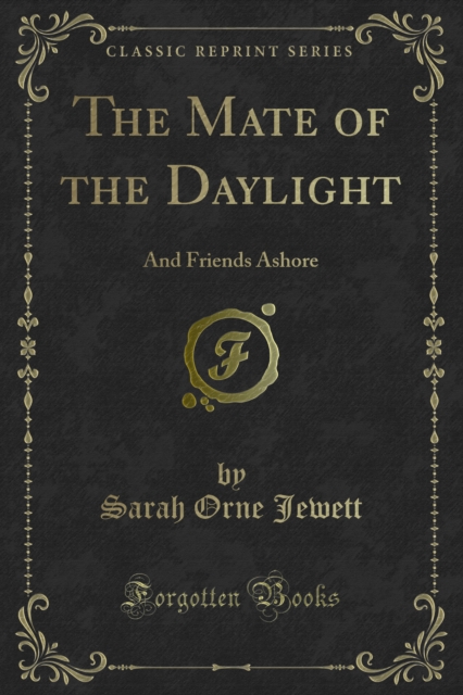 The Mate of the Daylight : And Friends Ashore, PDF eBook
