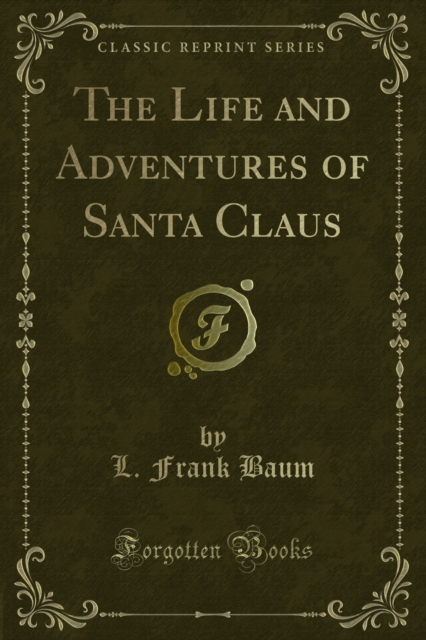 The Life and Adventures of Santa Claus, PDF eBook