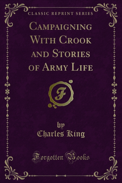 Campaigning With Crook and Stories of Army Life, PDF eBook