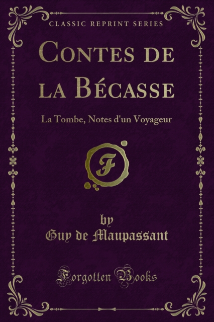 Contes de la Becasse : La Tombe, Notes d'un Voyageur, PDF eBook