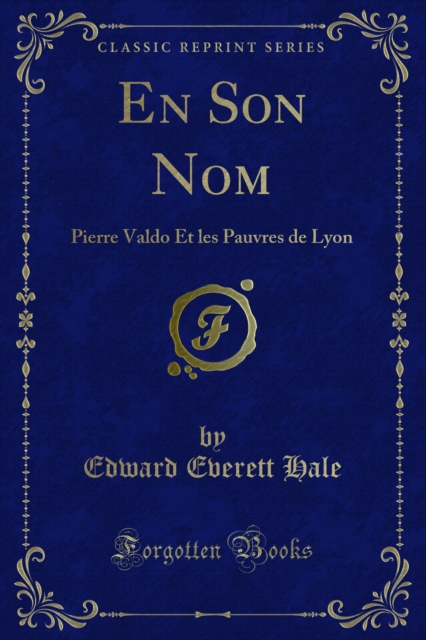 En Son Nom : Pierre Valdo Et les Pauvres de Lyon, PDF eBook