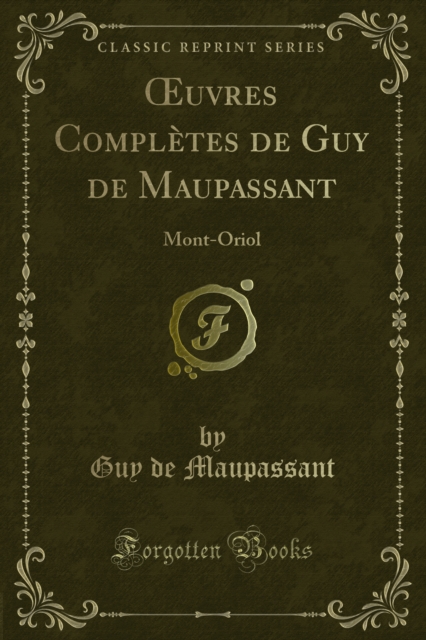 Å’uvres Completes de Guy de Maupassant : Mont-Oriol, PDF eBook