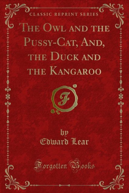 The Owl and the Pussy-Cat, And, the Duck and the Kangaroo, PDF eBook