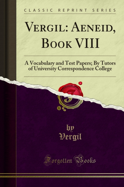 Vergil: Aeneid, Book VIII : A Vocabulary and Test Papers; By Tutors of University Correspondence College, PDF eBook