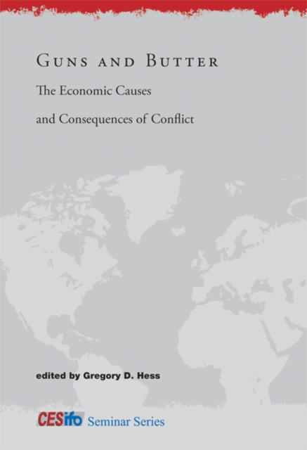 Guns and Butter : The Economic Causes and Consequences of Conflict, Hardback Book