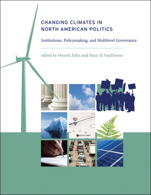 Changing Climates in North American Politics : Institutions, Policymaking, and Multilevel Governance, Hardback Book