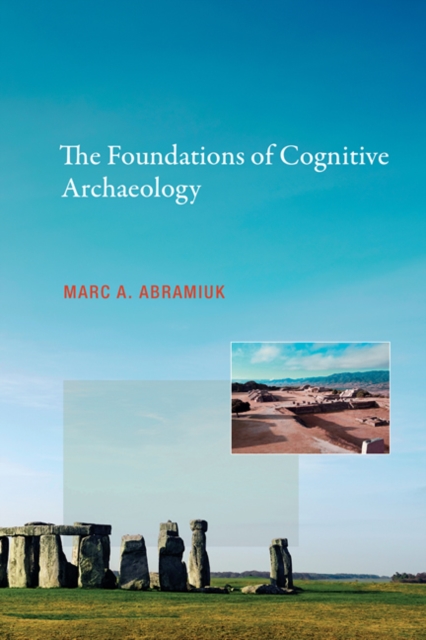 The Foundations of Cognitive Archaeology, Hardback Book