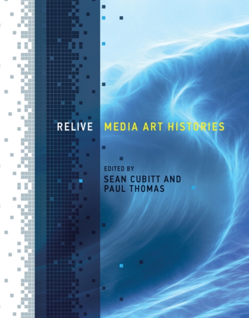 Relive : Media Art Histories, Hardback Book
