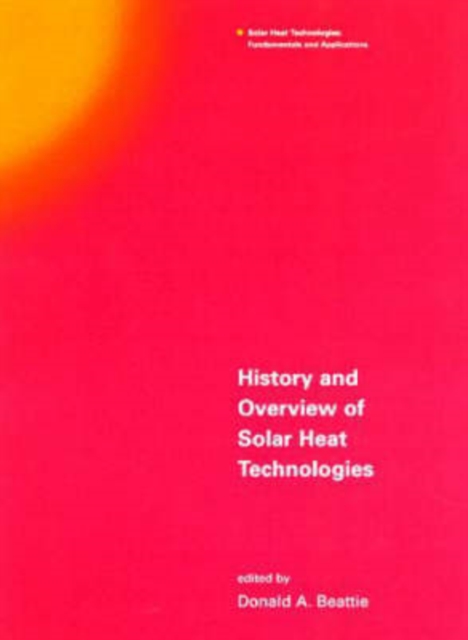 History and Overview of Solar Heat Technologies, Hardback Book