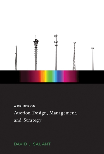 A Primer on Auction Design, Management, and Strategy, Hardback Book