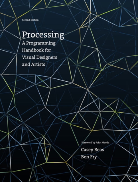 Processing : A Programming Handbook for Visual Designers and Artists, Hardback Book