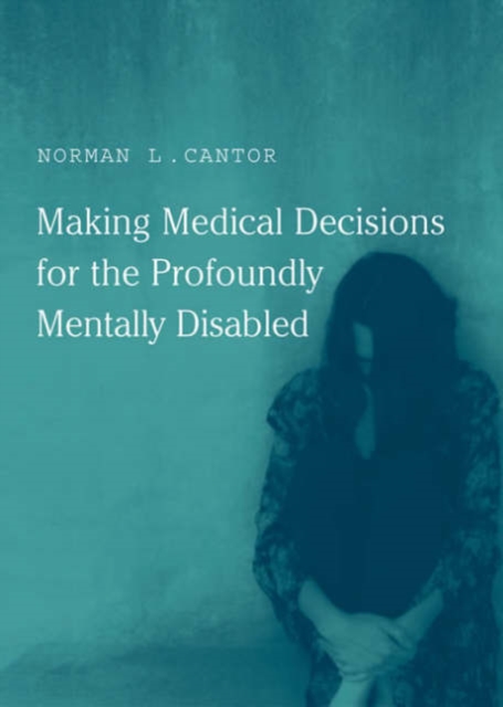 Making Medical Decisions for the Profoundly Mentally Disabled, Hardback Book