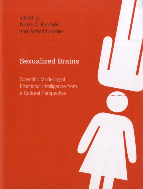 Sexualized Brains : Scientific Modeling of Emotional Intelligence from a Cultural Perspective, Hardback Book