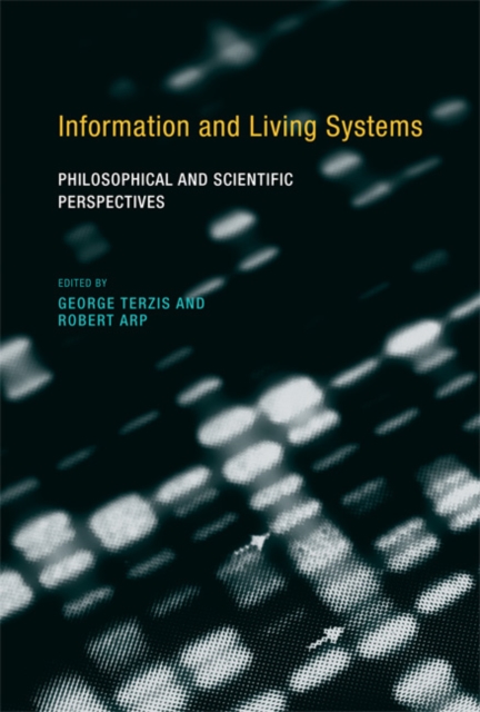 Information and Living Systems : Philosophical and Scientific Perspectives, Hardback Book