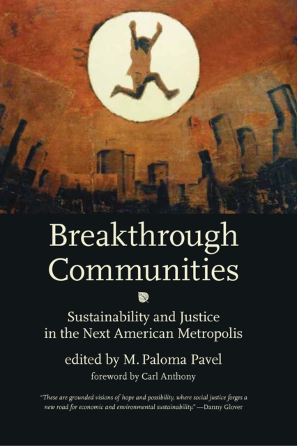 Breakthrough Communities : Sustainability and Justice in the Next American Metropolis, PDF eBook