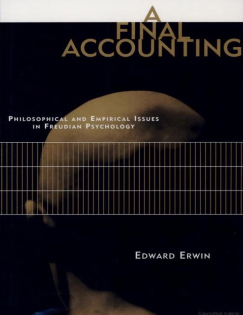 A Final Accounting : Philosophical and Empirical Issues in Freudian Psychology, PDF eBook