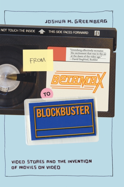 From Betamax to Blockbuster : Video Stores and the Invention of Movies on Video, PDF eBook