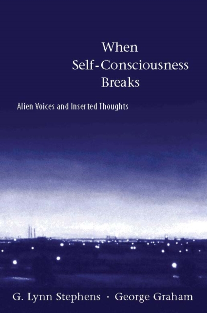 When Self-Consciousness Breaks : Alien Voices and Inserted Thoughts, PDF eBook