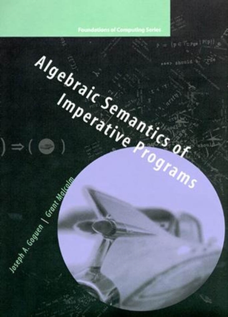 Algebraic Semantics of Imperative Programs, PDF eBook
