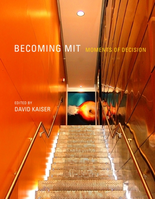 Becoming MIT : Moments of Decision, PDF eBook