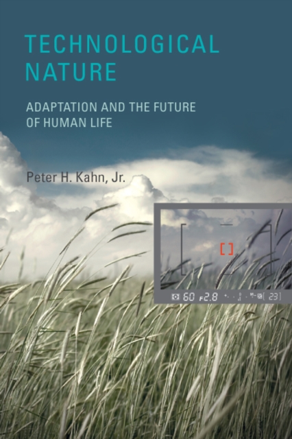 Technological Nature : Adaptation and the Future of Human Life, PDF eBook