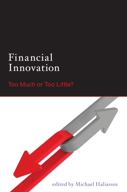 Financial Innovation : Too Much or Too Little?, PDF eBook