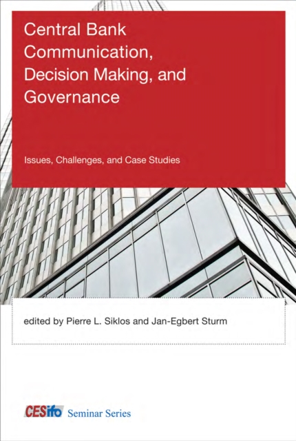Central Bank Communication, Decision Making, and Governance : Issues, Challenges, and Case Studies, PDF eBook