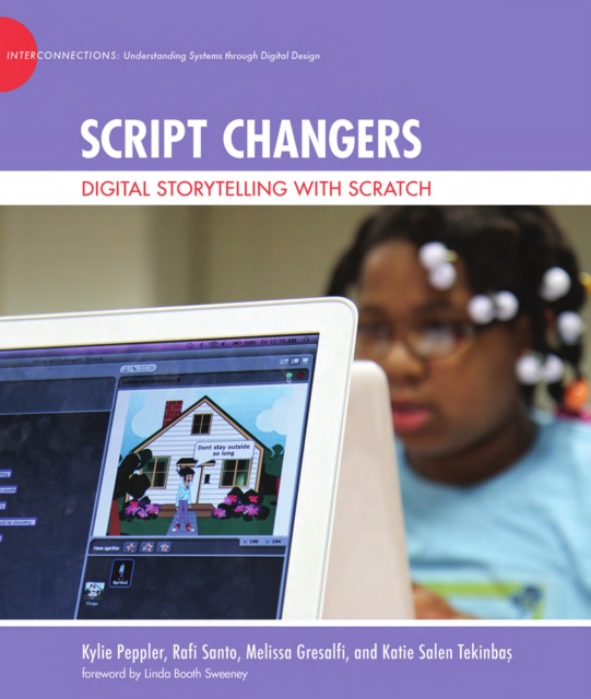 Script Changers : Digital Storytelling with Scratch, PDF eBook