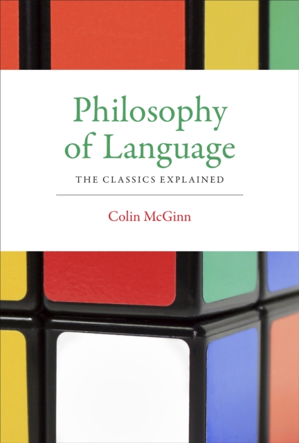 Philosophy of Language : The Classics Explained, PDF eBook
